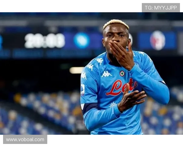 奥斯梅恩关键战表现稳健，持续提升进攻端影响力